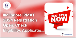 IIM Indore IPMAT 2024 Registration Open: Check Eligibility, Application Fee